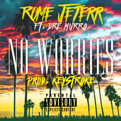 No Worries ft Dre Murro