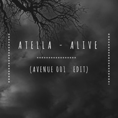 Atella - Alive (Avenue 001 Edit)