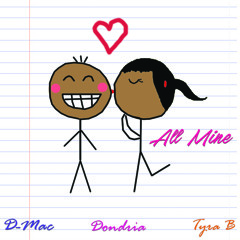 All Mine | With D-Mac & Tyra B