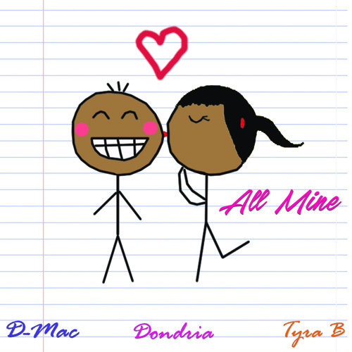 All Mine | With D-Mac & Tyra B