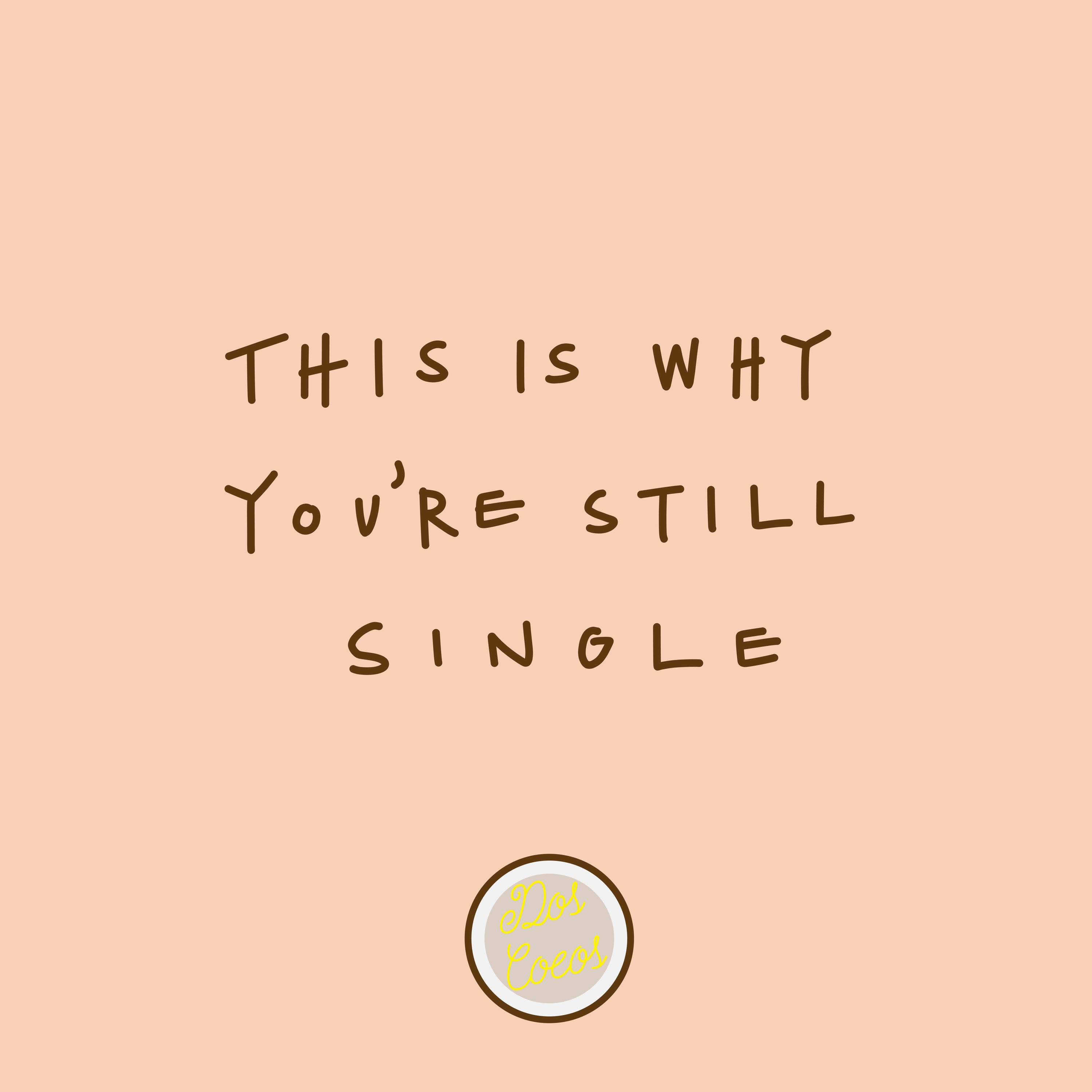 Episode 13: This is Why You're Still Single
