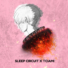 Sleep Circuit & Tciami - Cryofire