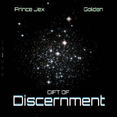 Gift Of Discernment (feat. Prince Jex)