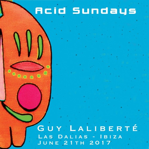 Guy Laliberté @ Acid Sundays_Las Dalias_Ibiza_May 21th 2017