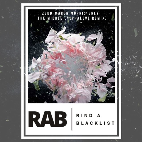 Zedd, Maren Morris & Grey - The Middle (Alphalove Remix) RAB#R01