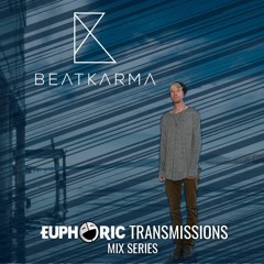 Euphoric Transmission 004 :: BeatKarma
