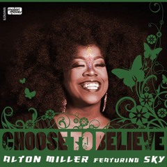Alton Miller feat. Sky - 'Choose To Believe' (The Unreleased Mixes) Makin' Moves Records