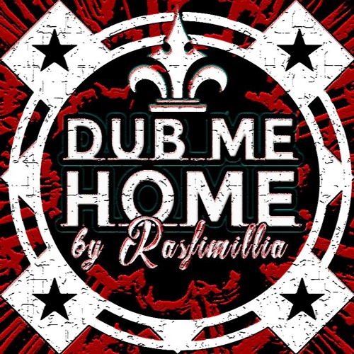 DJ Rasfimillia - Dub Me Home [2K18]
