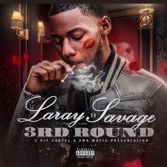 Laray Da Savage - Third Round (Official Audio)