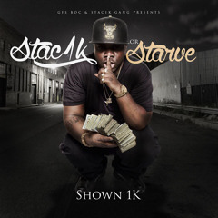 Shown 1k-Intro Stac1k or Starve [Prod. By T Tyme]