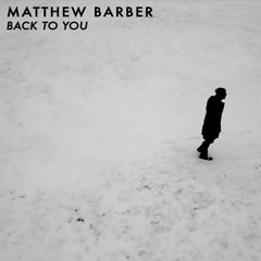 Matthew Barber - Back To You