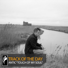 Track of the Day: Antic “Touch of My Soul”