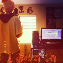 I Been On [Prod. BluntedBeatz]