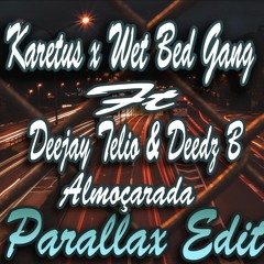 Karetus x Wet Bed Gang - Almoçarada ft. Deejay Telio & Deedz B (Parallax Remix)