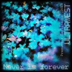 Never is Forever (presuntos implicados cover)