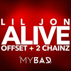 Lil Jon (Feat. Offset & 2Chainz) - Alive (MY BAD F#*K UP)