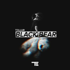 Tellur - Black Bear [Dyro - WOLV Radio 149]