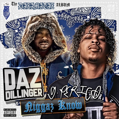 Stream Niggaz Know (feat. G Perico) by DAZ DILLINGER | Listen