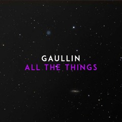 Gaullin - All the Things