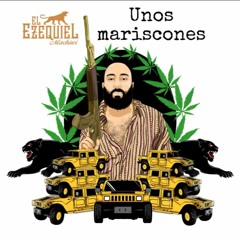 El Ezequiel - Unos Mariscones (Audio) 2018