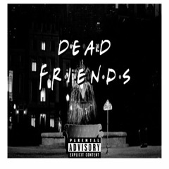 Dead Friends (Prod. Aymenonthebeat)