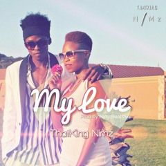 My Love (Prod By NimzBeatsSA)