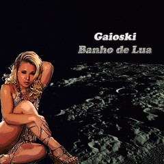 Banho De Lua (Gaioski Remix )