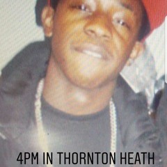 4pm In Thornton Heath Freestyle