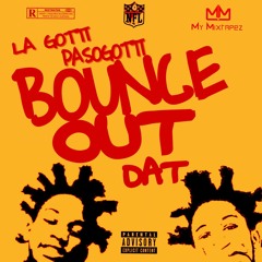 La Gotti x Paso Gotti - Bounce Out Wit Dat (Ybn Nahmir Remix)