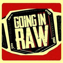 Going In Raw Podcast THEME SONG
