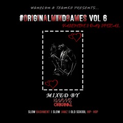 #OriginalMindGames VOL 6 (Valentine's Day Special!) | Mixed By @KwamzOriginal | #OMGVOL6
