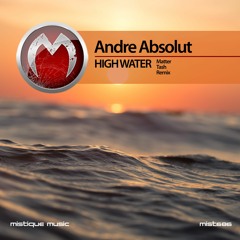 Andre Absolut - High Water (Matter Remix)