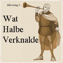 Aflevering 2 - Wat Halbe Verknalde