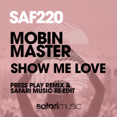 Mobin Master - Show Me Love  (Press Play remix)