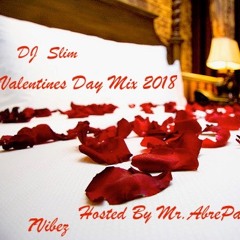 Valentine Day Mix 2018 - DJ Slim ( Hosted By Mr.AbrePan)