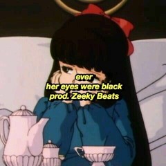 ever - her eyes were black (prod. Zeeky Beats)