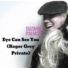 Suzanne Palmer & O.N. - Eye Can See You (Roger Grey Private)Preview