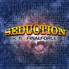 nc ft. FINALFORCE - SEDUCTION