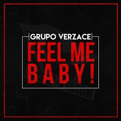 1. Grupo Verzace - Feel Me Baby! - Por Amar A Ciegas