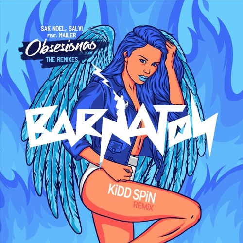 Sak Noel & Salvi - Obsesionao - Kidd Spin Remix ft. Mailer