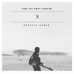 Laʞhmir- Time Got Away From Me (Bootleg Remix)