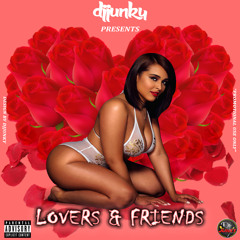 DJJUNKY PRESENTS - LOVERS AND FRIENDS SOULS MIXTAPE 2018