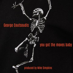 you got the moves baby (explicit content )