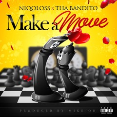 Make A Move (Feat. Tha Bandito) [Prod. By Mike OH]