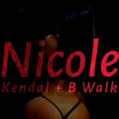 Nicole Ft. B-Walk