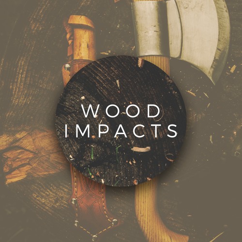 Stream Wood Impacts Sound Effects by Silverplatter Audio Professional Sound Libraries Listen