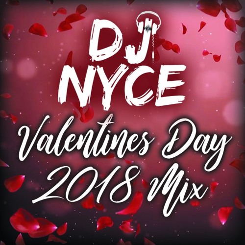 Stream DJ Nyce Valentine's Day Mix 2018 by DjNyce94 Listen online
