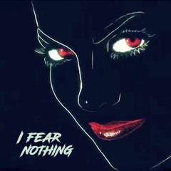 I Fear Nothing