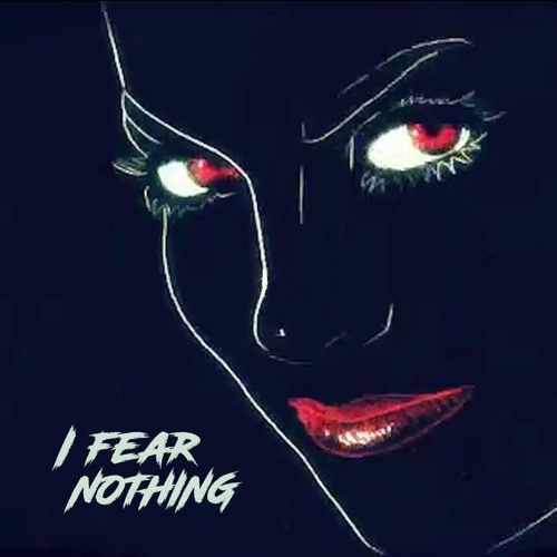 I Fear Nothing