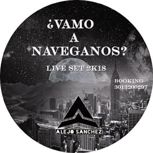 ¿VAMO A NAVEGANOS? (Alejo Sanchez) LIVE SET 2K18